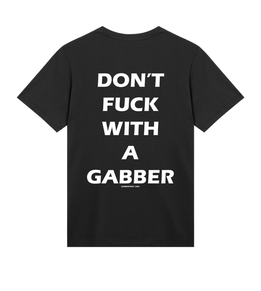 GABBERPOINT - DON'T F*CK WITH A GABBER T-SHIRT BLACK