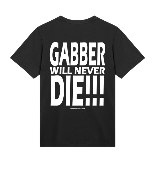 GABBERPOINT - GABBER WILL NEVER DIE!!! T-SHIRT