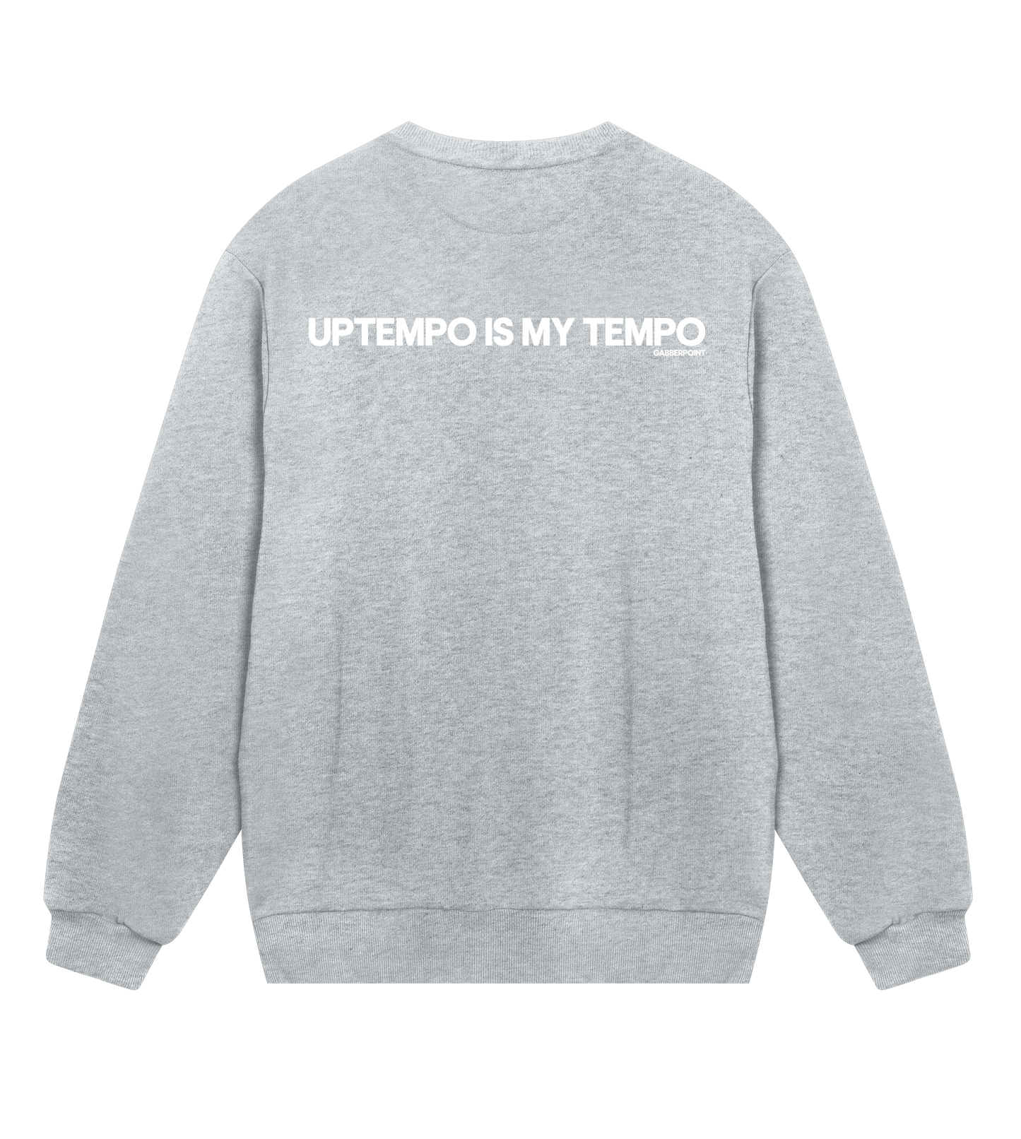 GABBERPOINT - UPTEMPO IS MY TEMPO SWEATSHIRT