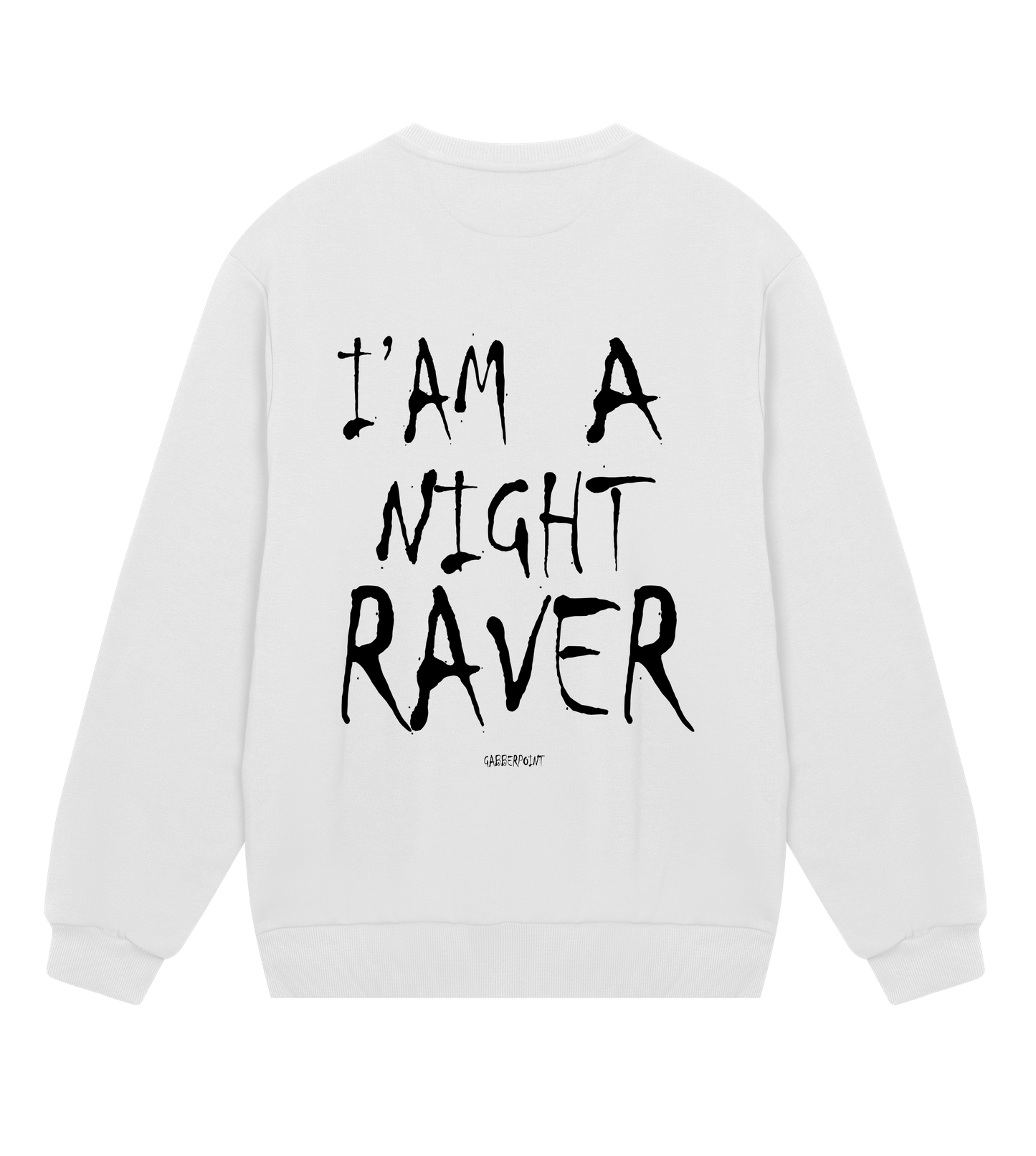 GABBERPOINT - I'AM A NIGHT RAVER SWEATSHIRT